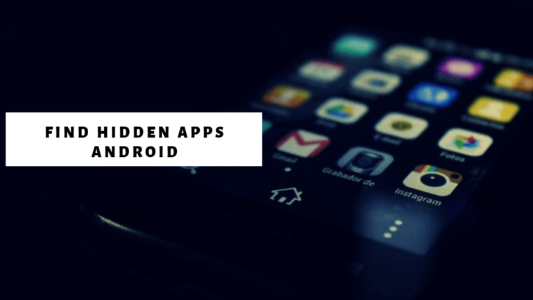 {3 Ways} Find Hidden Apps in Android No Root 2022