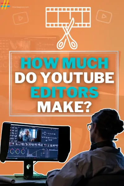 How Much Do YouTube Video Editors Make 2022 | $100/PH